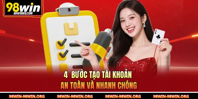 4  bước tạo tài khoản an toàn và nhanh chóng