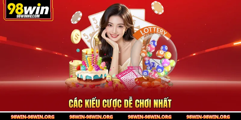 Các kiểu cược dễ chơi nhất