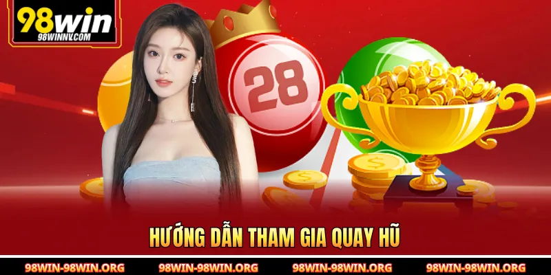 Hướng dẫn tham gia quay hũ