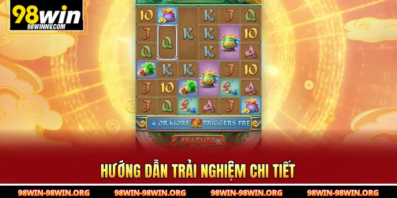 Hướng dẫn trải nghiệm chi tiết 