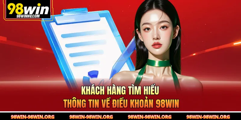 Khách hàng tìm hiểu thông tin về điều khoản 98Win 