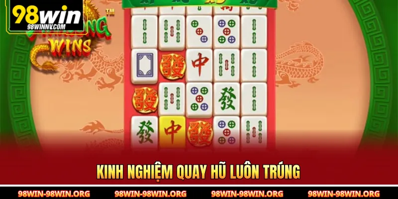 Kinh nghiệm quay hũ luôn trúng