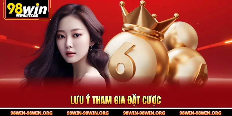 Lưu ý tham gia đặt cược