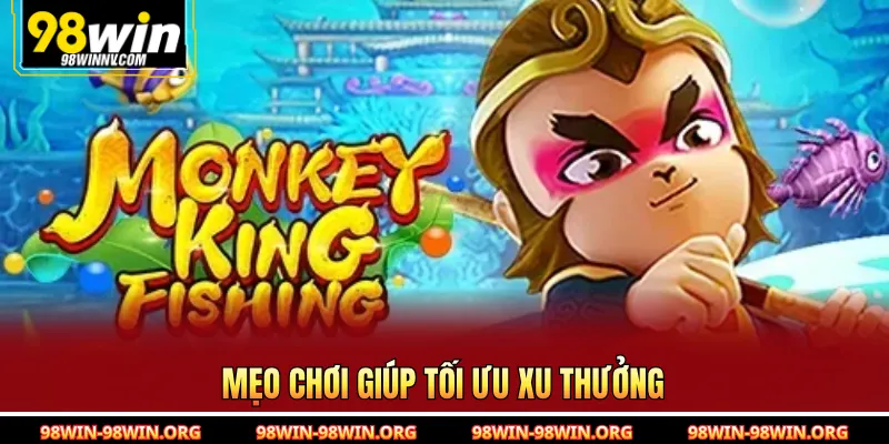 Mẹo chơi giúp tối ưu xu thưởng