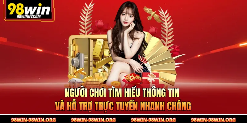 Người chơi tìm hiểu thông tin và hỗ trợ trực tuyến nhanh chóng