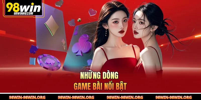 Những dòng game bài nổi bật 