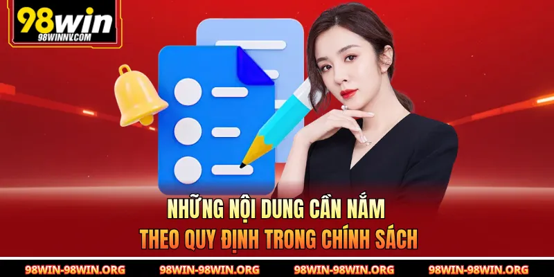 Những nội dung cần nắm theo quy định trong chính sách