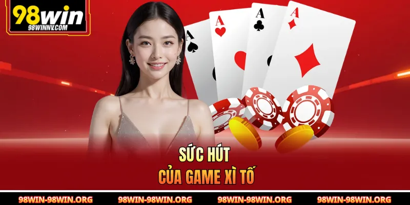 Sức hút của game xì tố 