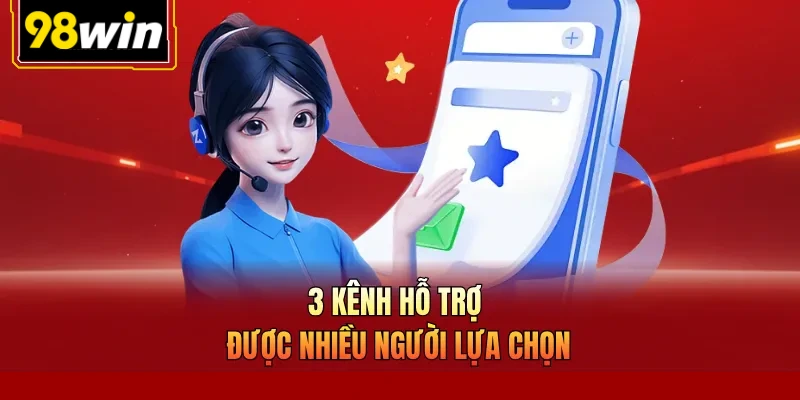 3 kênh hỗ trợ được nhiều người lựa chọn