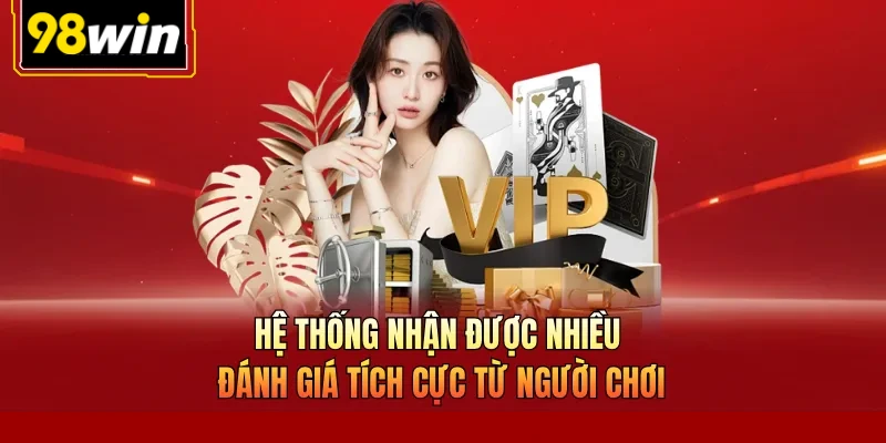 Hệ thống nhận được nhiều đánh giá tích cực từ người chơi