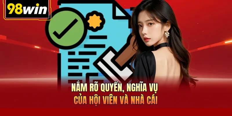 Nắm rõ quyền, nghĩa vụ của hội viên và nhà cái