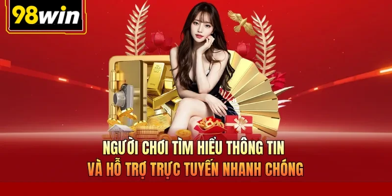 Người chơi tìm hiểu thông tin và hỗ trợ trực tuyến nhanh chóng