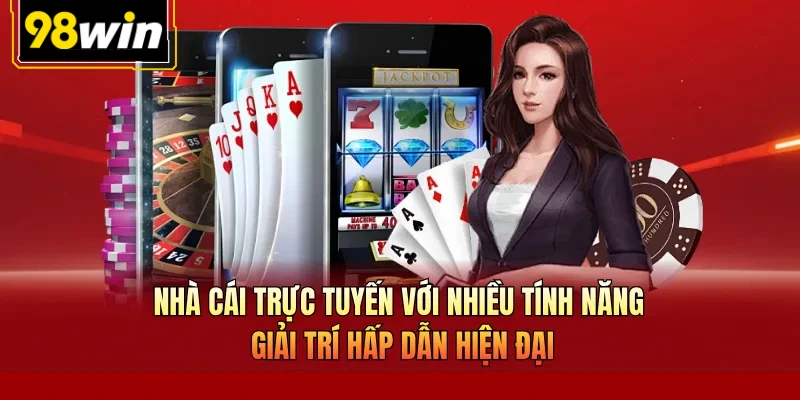 Nhà cái trực tuyến với nhiều tính năng giải trí hấp dẫn hiện đại