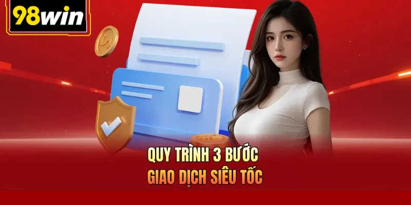 Quy trình 3 bước giao dịch siêu tốc